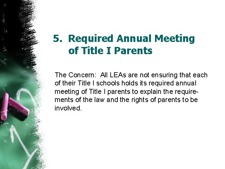 5. Required Annual Meeting of Title I Parents The Concern: All LEAs are not
