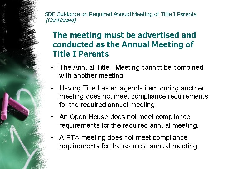 SDE Guidance on Required Annual Meeting of Title I Parents (Continued) The meeting must