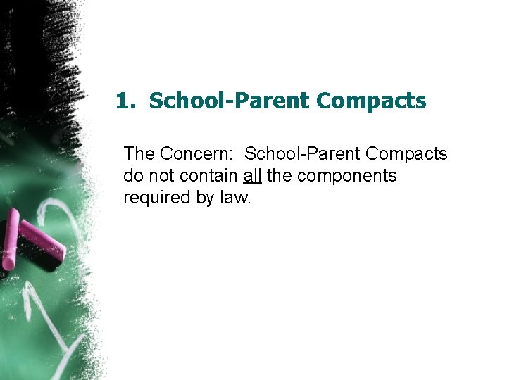 1. School-Parent Compacts The Concern: School-Parent Compacts do not contain all the components required