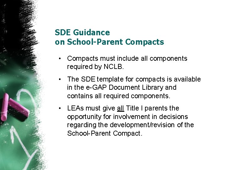 SDE Guidance on School-Parent Compacts • Compacts must include all components required by NCLB.