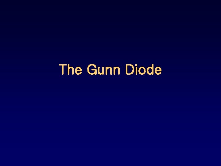 The Gunn Diode 