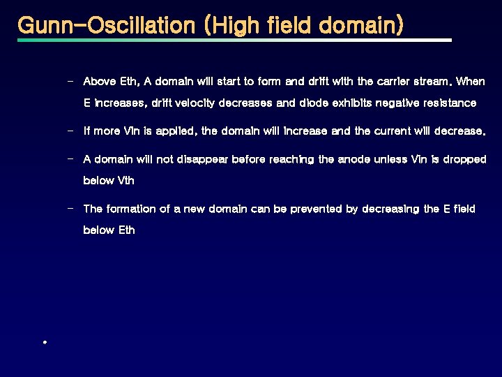 Gunn-Oscillation (High field domain) – Above Eth, A domain will start to form and