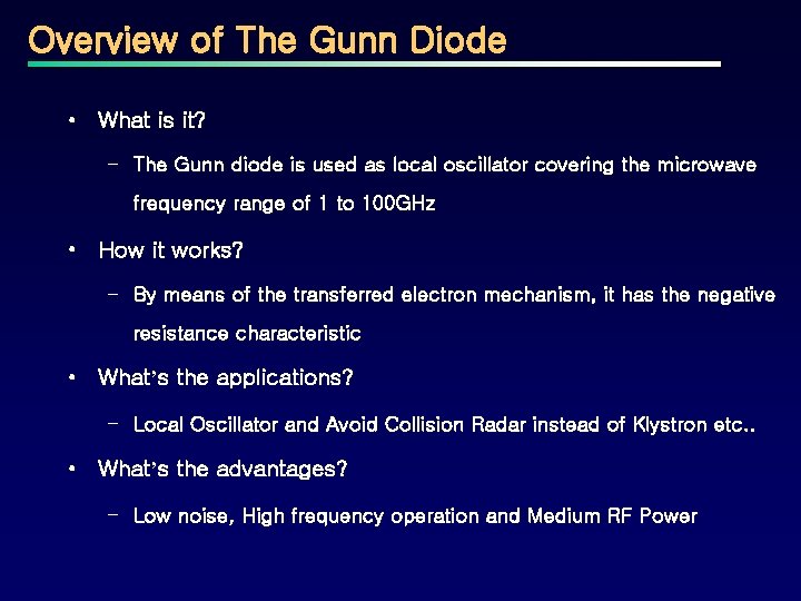 Overview of The Gunn Diode • What is it? – The Gunn diode is