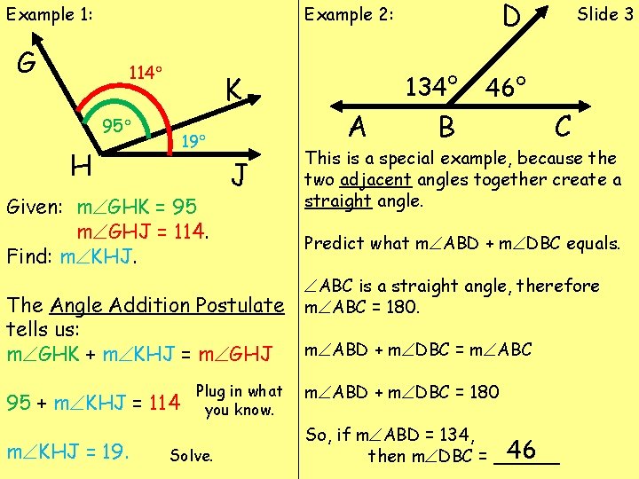 Example 1: G D Example 2: 114° K 95° 19° H Given: mÐGHK =