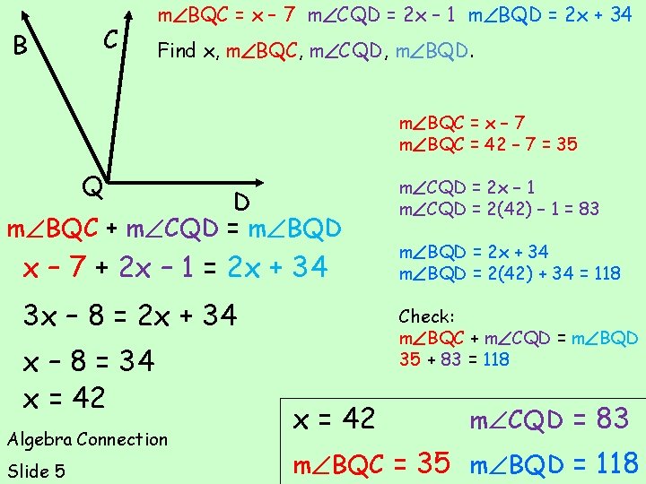 B C mÐBQC = x – 7 mÐCQD = 2 x – 1 mÐBQD