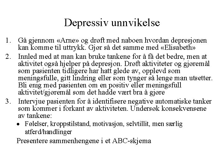 Depressiv unnvikelse 1. Gå gjennom «Arne» og drøft med naboen hvordan depresjonen kan komme