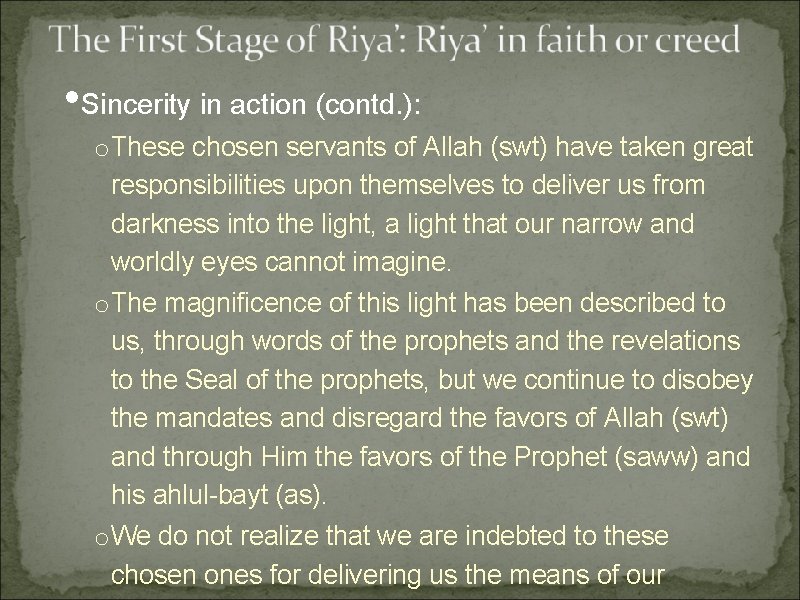 • Sincerity in action (contd. ): o These chosen servants of Allah (swt) • Sincerity in action (contd. ): o These chosen servants of Allah (swt)