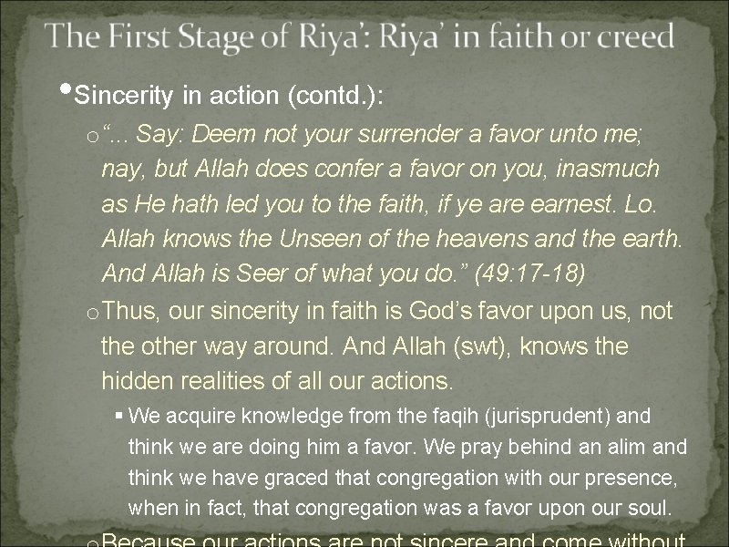 • Sincerity in action (contd. ): o “. . . Say: Deem not • Sincerity in action (contd. ): o “. . . Say: Deem not