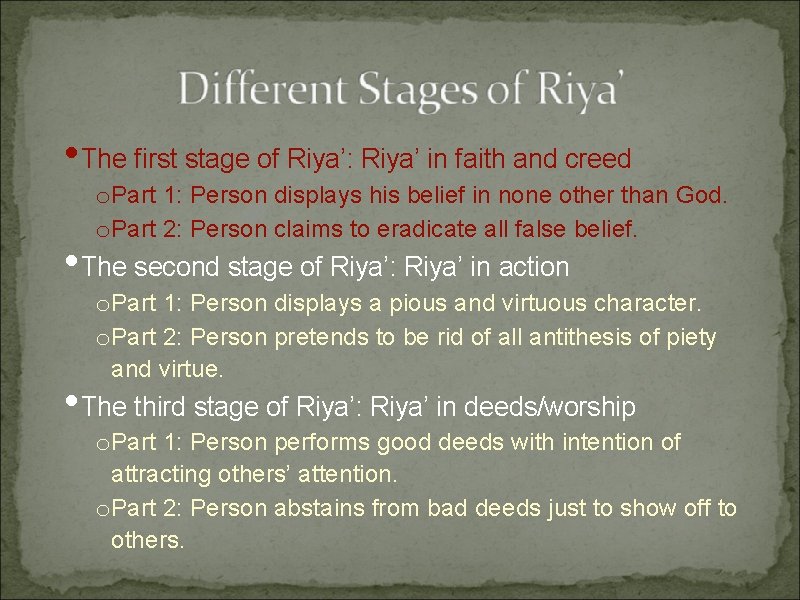 • The first stage of Riya’: Riya’ in faith and creed o Part • The first stage of Riya’: Riya’ in faith and creed o Part