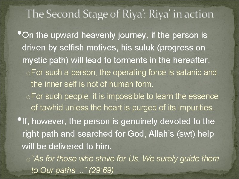 • On the upward heavenly journey, if the person is driven by selfish • On the upward heavenly journey, if the person is driven by selfish