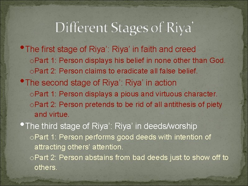 • The first stage of Riya’: Riya’ in faith and creed o Part • The first stage of Riya’: Riya’ in faith and creed o Part