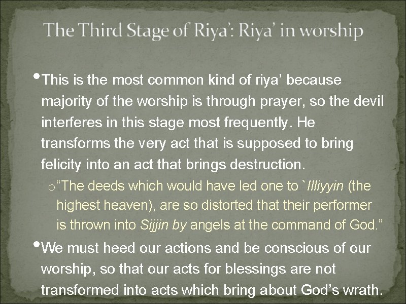 • This is the most common kind of riya’ because majority of the • This is the most common kind of riya’ because majority of the