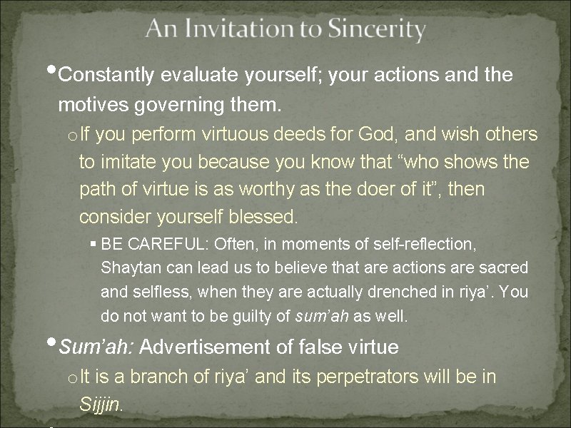 • Constantly evaluate yourself; your actions and the motives governing them. o If • Constantly evaluate yourself; your actions and the motives governing them. o If