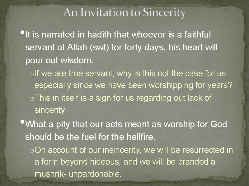 • It is narrated in hadith that whoever is a faithful servant of • It is narrated in hadith that whoever is a faithful servant of