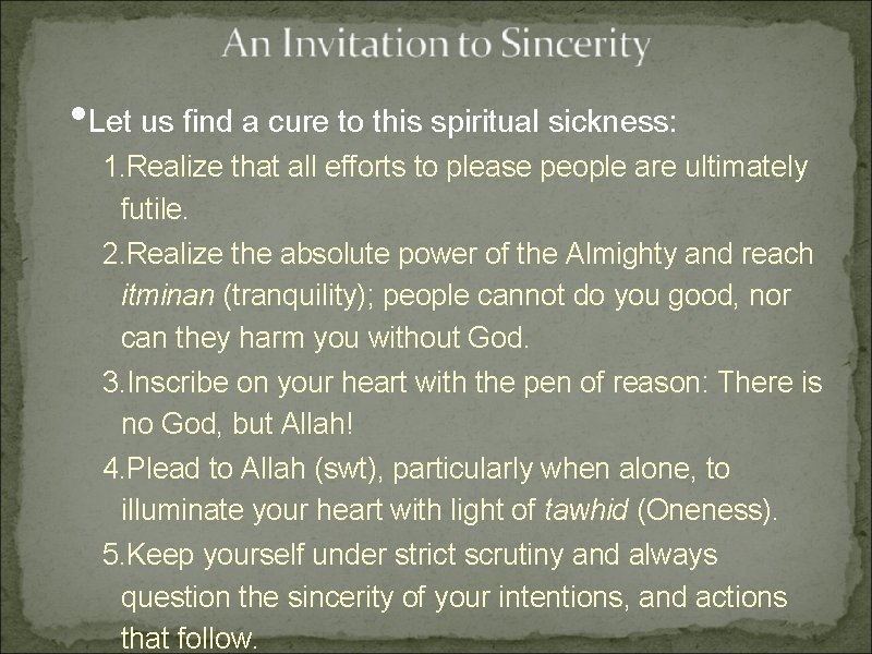 • Let us find a cure to this spiritual sickness: 1. Realize that • Let us find a cure to this spiritual sickness: 1. Realize that