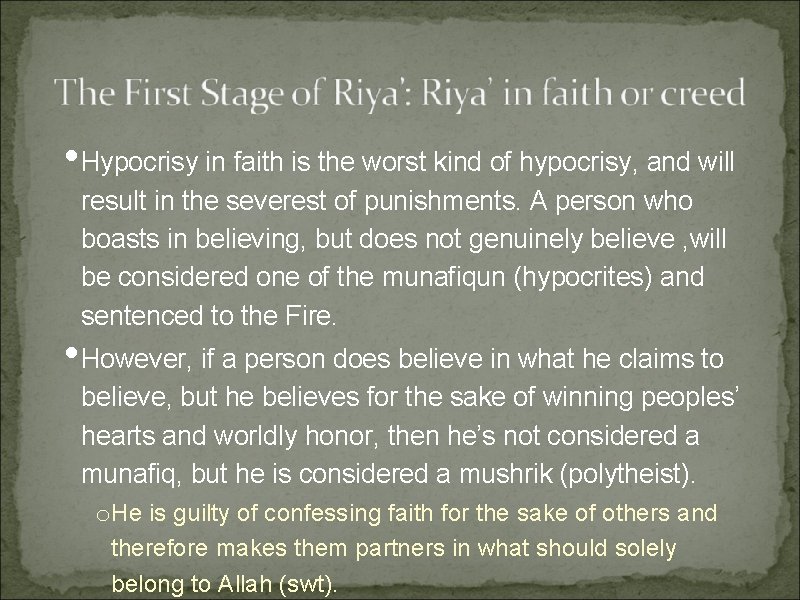 • Hypocrisy in faith is the worst kind of hypocrisy, and will result • Hypocrisy in faith is the worst kind of hypocrisy, and will result