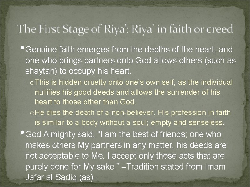 • Genuine faith emerges from the depths of the heart, and one who • Genuine faith emerges from the depths of the heart, and one who