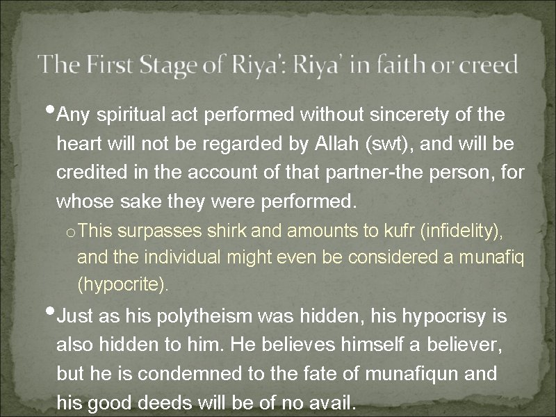 • Any spiritual act performed without sincerety of the heart will not be • Any spiritual act performed without sincerety of the heart will not be