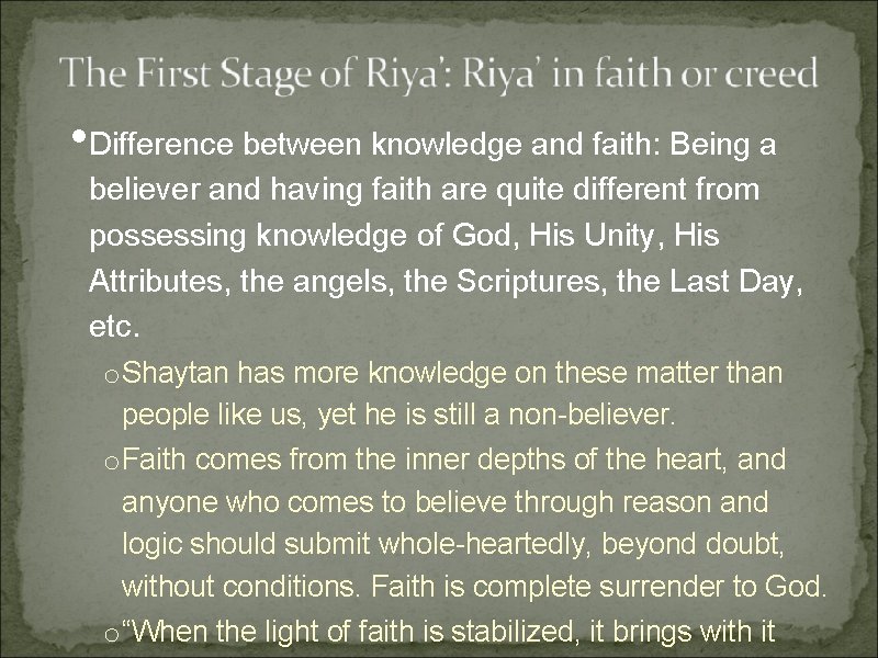 • Difference between knowledge and faith: Being a believer and having faith are • Difference between knowledge and faith: Being a believer and having faith are