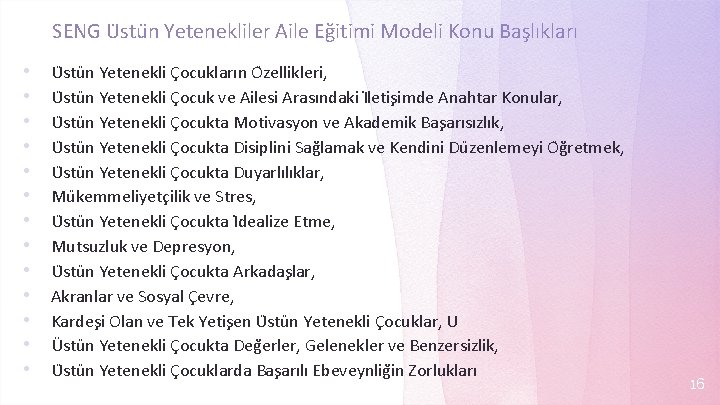 SENG U stu n Yetenekliler Aile Eg itimi Modeli Konu Başlıkları • • •