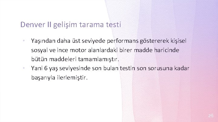 Denver II gelis im tarama testi Yas ından daha u st seviyede performans go