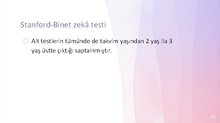 Stanford-Binet zeka testi � Alt testlerin tu mu nde de takvim yas ından 2