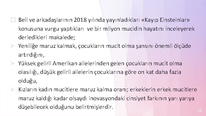 � Bell ve arkadaşlarının 2018 yılında yayınladıkları «Kayıp Einsteinlar» konusuna vurgu yaptıkları ve bir