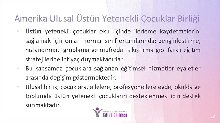 Amerika Ulusal Üstün Yetenekli Çocuklar Birliği Üstün yetenekli çocuklar okul içinde ilerleme kaydetmelerini sağlamak