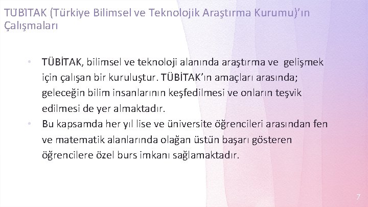 TU BI TAK (Tu rkiye Bilimsel ve Teknolojik Aras tırma Kurumu)’ın Çalışmaları TÜBİTAK, bilimsel