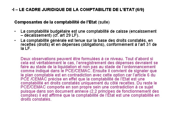  • I – LE CADRE JURIDIQUE DE LA COMPTABILITE DE L’ETAT (6/9) Composantes