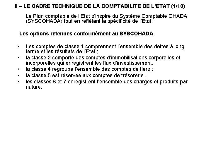 II – LE CADRE TECHNIQUE DE LA COMPTABILITE DE L’ETAT (1/10) Le Plan comptable