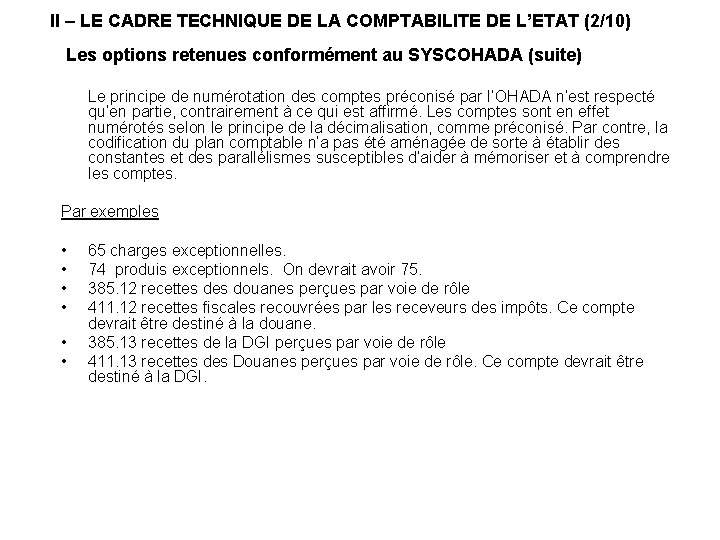 II – LE CADRE TECHNIQUE DE LA COMPTABILITE DE L’ETAT (2/10) Les options retenues