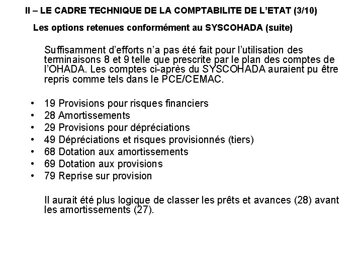 II – LE CADRE TECHNIQUE DE LA COMPTABILITE DE L’ETAT (3/10) Les options retenues