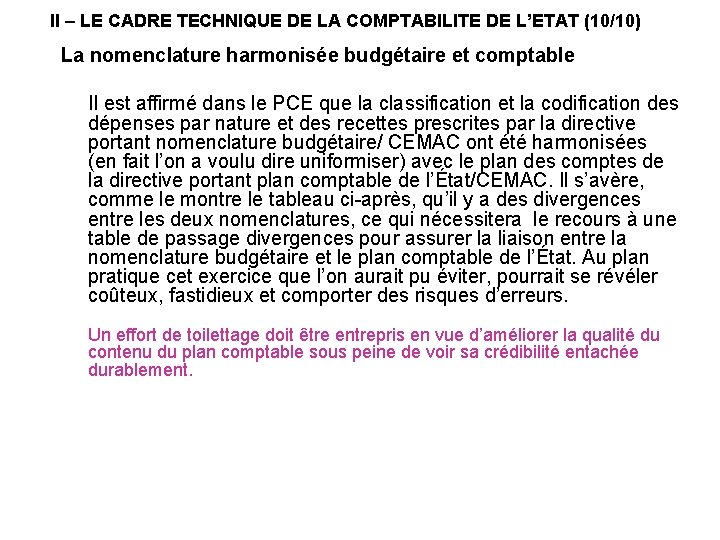 II – LE CADRE TECHNIQUE DE LA COMPTABILITE DE L’ETAT (10/10) La nomenclature harmonisée