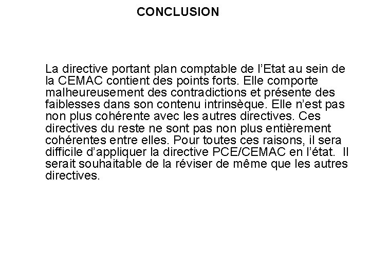 CONCLUSION La directive portant plan comptable de l’Etat au sein de la CEMAC contient