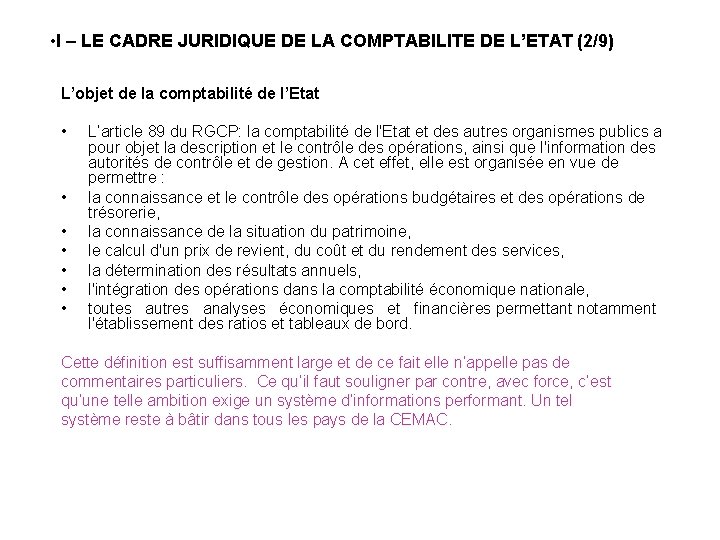  • I – LE CADRE JURIDIQUE DE LA COMPTABILITE DE L’ETAT (2/9) L’objet