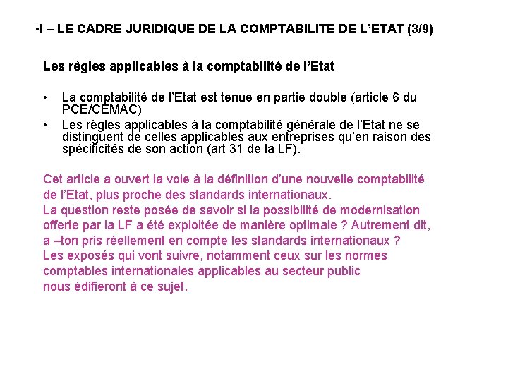  • I – LE CADRE JURIDIQUE DE LA COMPTABILITE DE L’ETAT (3/9) Les