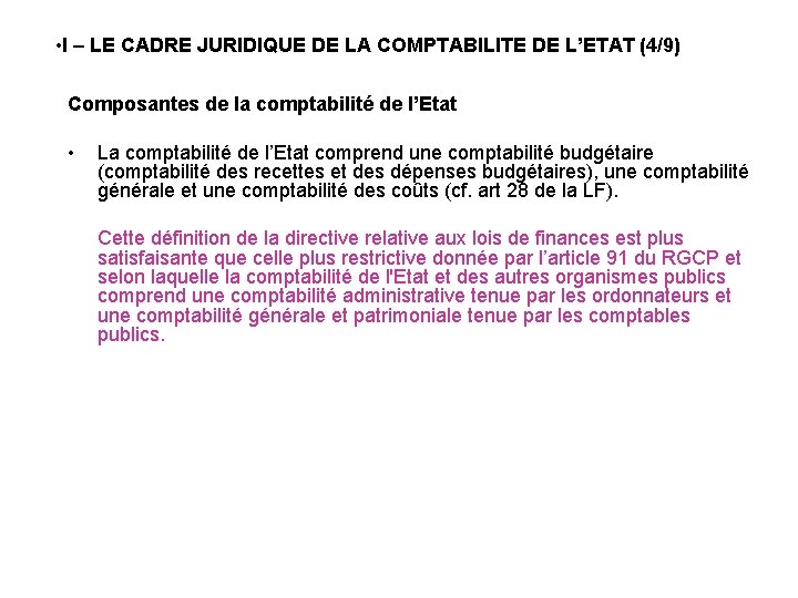  • I – LE CADRE JURIDIQUE DE LA COMPTABILITE DE L’ETAT (4/9) Composantes