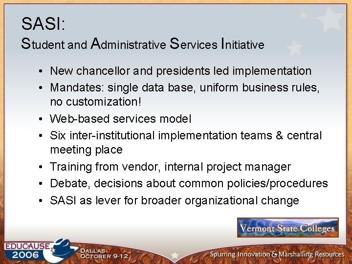 SASI: Student and Administrative Services Initiative • New chancellor and presidents led implementation •