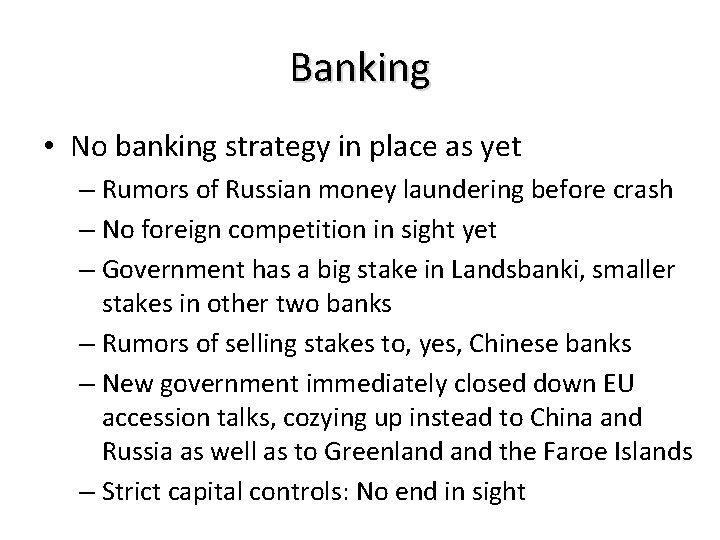 Banking • No banking strategy in place as yet – Rumors of Russian money