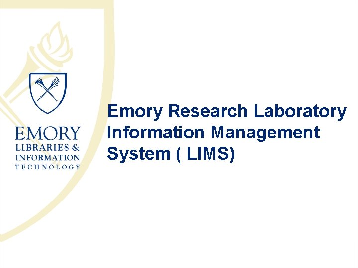 Emory Research Laboratory Information Management System ( LIMS) 