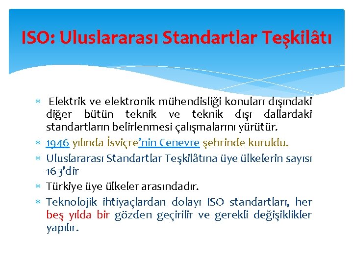 ISO: Uluslararası Standartlar Teşkilâtı Elektrik ve elektronik mühendisliği konuları dışındaki diğer bütün teknik ve