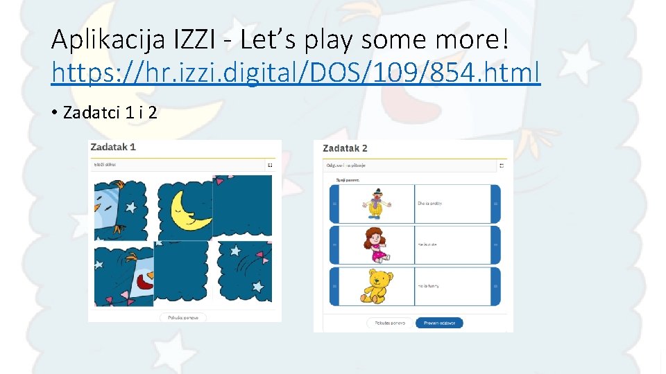 Aplikacija IZZI - Let’s play some more! https: //hr. izzi. digital/DOS/109/854. html • Zadatci