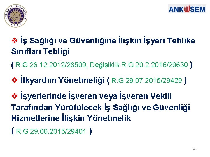  İş Sağlığı ve Güvenliğine İlişkin İşyeri Tehlike Sınıfları Tebliği ( R. G 26.