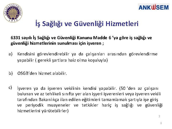 İş Sağlığı ve Güvenliği Hizmetleri 6331 sayılı İş Sağlığı ve Güvenliği Kanunu Madde 6