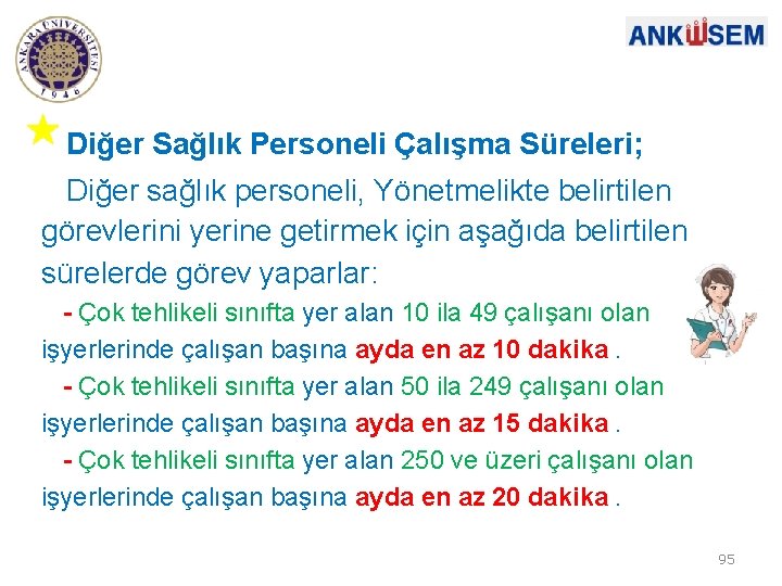 Diğer Sağlık Personeli Çalışma Süreleri; Diğer sağlık personeli, Yönetmelikte belirtilen görevlerini yerine getirmek için