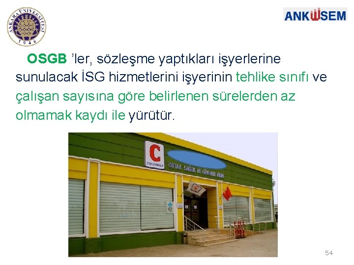 OSGB ’ler, sözleşme yaptıkları işyerlerine sunulacak İSG hizmetlerini işyerinin tehlike sınıfı ve çalışan sayısına