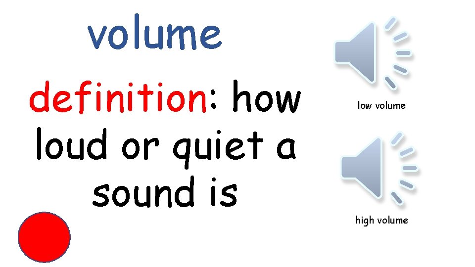 volume definition: how loud or quiet a sound is low volume high volume 