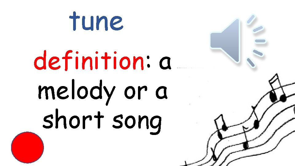 tune definition: a melody or a short song 