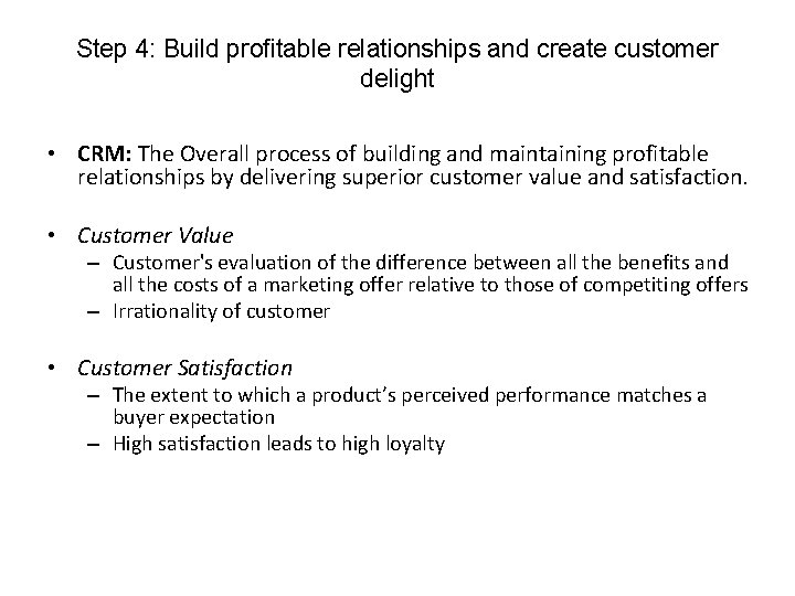 Step 4: Build profitable relationships and create customer delight • CRM: The Overall process
